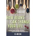 Bladh by How beans can change your life – A revolutionary approach to