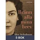 Bränn alla mina brev (E-bok)