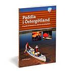 Paddla i Östergötland : en guide till kanalerna, sjöarna