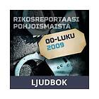 Rikosreportaasi Pohjoismaista 2009, Ljudbok