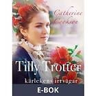Tilly Trotter: kärlekens irrvägar (E-bok)