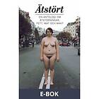 Ätstört : En antologi om ätstörningar, fett, mat och m