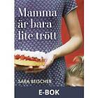 Mamma är bara lite trött (E-bok)
