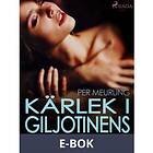 Kärlek i giljotinens skugga (E-bok)