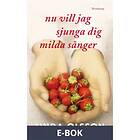 Nu vill jag sjunga dig milda sånger (E-bok)