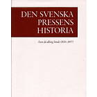 Ekerlids Den svenska pressens historia. 2, Åren då allting hände (1830