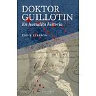 SantÃ©Doktor Guillotin : En huvudlös historia