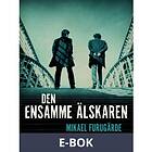 Den ensamme älskaren, (E-bok)