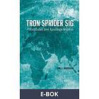 Tron sprider sig, (E-bok)