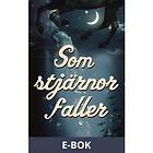 Som stjärnor faller, (E-bok)