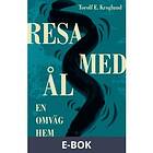 Resa med ål : En omväg hem, (E-bok)