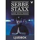 Sebbe Staxx Musiken, brotten, beroendet , Ljudbok