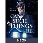 Can Such Things Be?, (E-bok)
