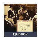 Ers Majestäts olycklige Kurt, Ljudbok