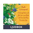 Och jag läste att det var omöjligt leva lycklig förutan