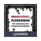 Storyside Plundrarna : hur nazisterna stal Europas konstskatter, Ljudb