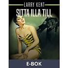 Sitta illa till, (E-bok)