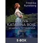 Rouva Katariina Boije ja hänen tyttärensä, (E-bok)
