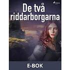 De två riddarborgarna, (E-bok)