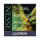 Svalan, katten, rosen, döden, Ljudbok