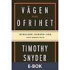 Vägen till ofrihet : Ryssland, Europa och USA,