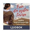 Historiska Media Från din syster Lovisa, Ljudbok