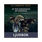 B. J. Harrison Reads At The Mountains of Madness, Ljudbok