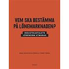 Premiss Vem ska bestämma på lönemarknaden? : industriavtalets lönenorm