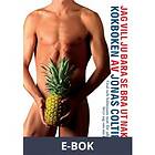 Nicotext Jag vill ju bara se bra ut naken-kokboken (Epub2) (E-bok)