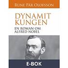 Dynamitkungen : en roman om Alfred Nobel (E-bok)