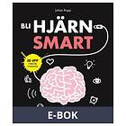 Bli hjärnsmart : plugga snabbare och bättre! (E-bok)