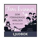 Historiska Media Fem kvinnor som förändrade världen, Ljudbok
