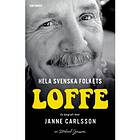 Hela svenska folkets Loffe : en biografi över Janne Carlss