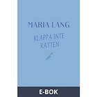 Klappa inte katten (E-bok)