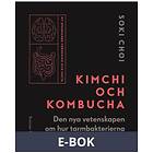 Bonnier Fakta Kimchi och Kombucha : den nya vetenskapen om hur tarmbak