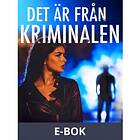 Det är från kriminalen (E-bok)