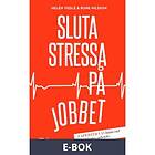 Sluta stressa på jobbet (E-bok)