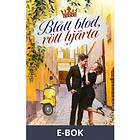 Blått blod, rött hjärta (E-bok)