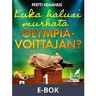 Kuka halusi murhata olympiavoittajan? (E-bok)