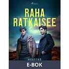 Raha ratkaisee, (E-bok)