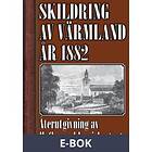 Skildring av Värmland 1882, (E-bok)