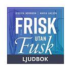 Frisk utan fusk : Vetenskapliga svar på hälsomyter, L