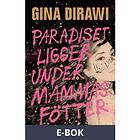 Paradiset ligger under mammas fötter (E-bok)