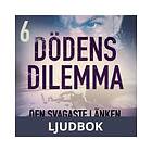 Dödens dilemma 6 Den svagaste länken, Ljudbok