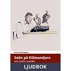Viatone Snön på Kilimandjaro och andra noveller, Ljudbok