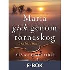 Maria gick genom törneskog: oratorium, (E-bok)