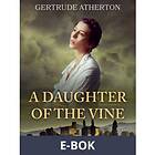 A Daughter of the Vine, (E-bok)