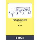 Fotbollsindustrin andra upplagan, (E-bok)