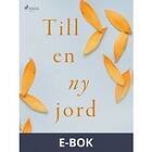 Till en ny jord, (E-bok)