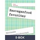 Rawfood favoriter: Mättande rawveganfoodrecept, (E-bok)